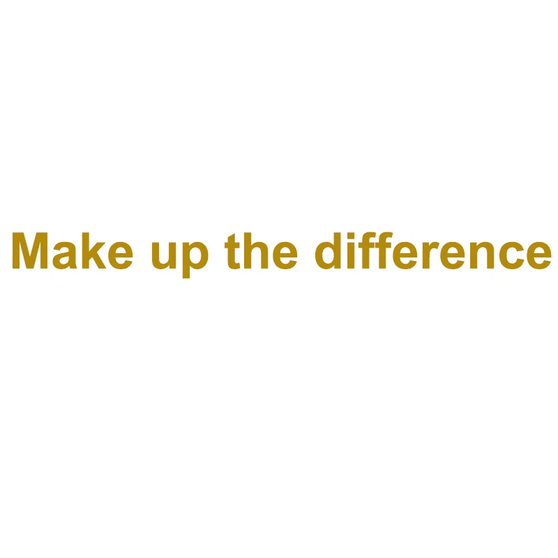 

Make up the difference