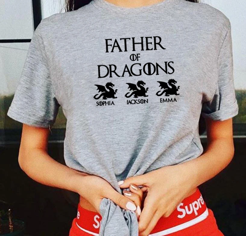 

Father of Dragons Funny T Shirt Women Summer Short Sleeve Cotton Tshirt Women O-neck Camiseta Mujer Harajuku Tee Shirt Femme Top