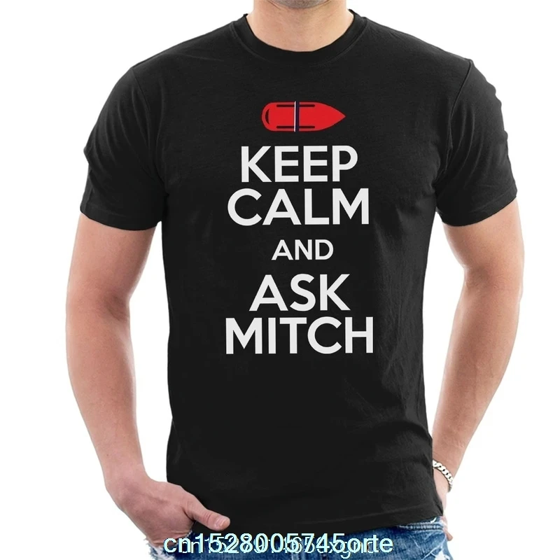 Забавный принт 2020 camiseta Keep Calm And Ask Mitch Baywatch спасательный буй Мужская футболка