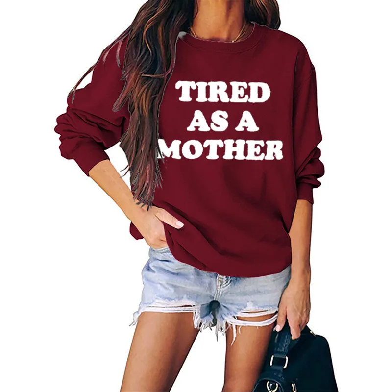 

Tired As A Mother Letter Print Sweatshirt Women Casual O-neck Long Sleeve Jumper Pullover Autumn Womne's Hoodie Streetwear Top
