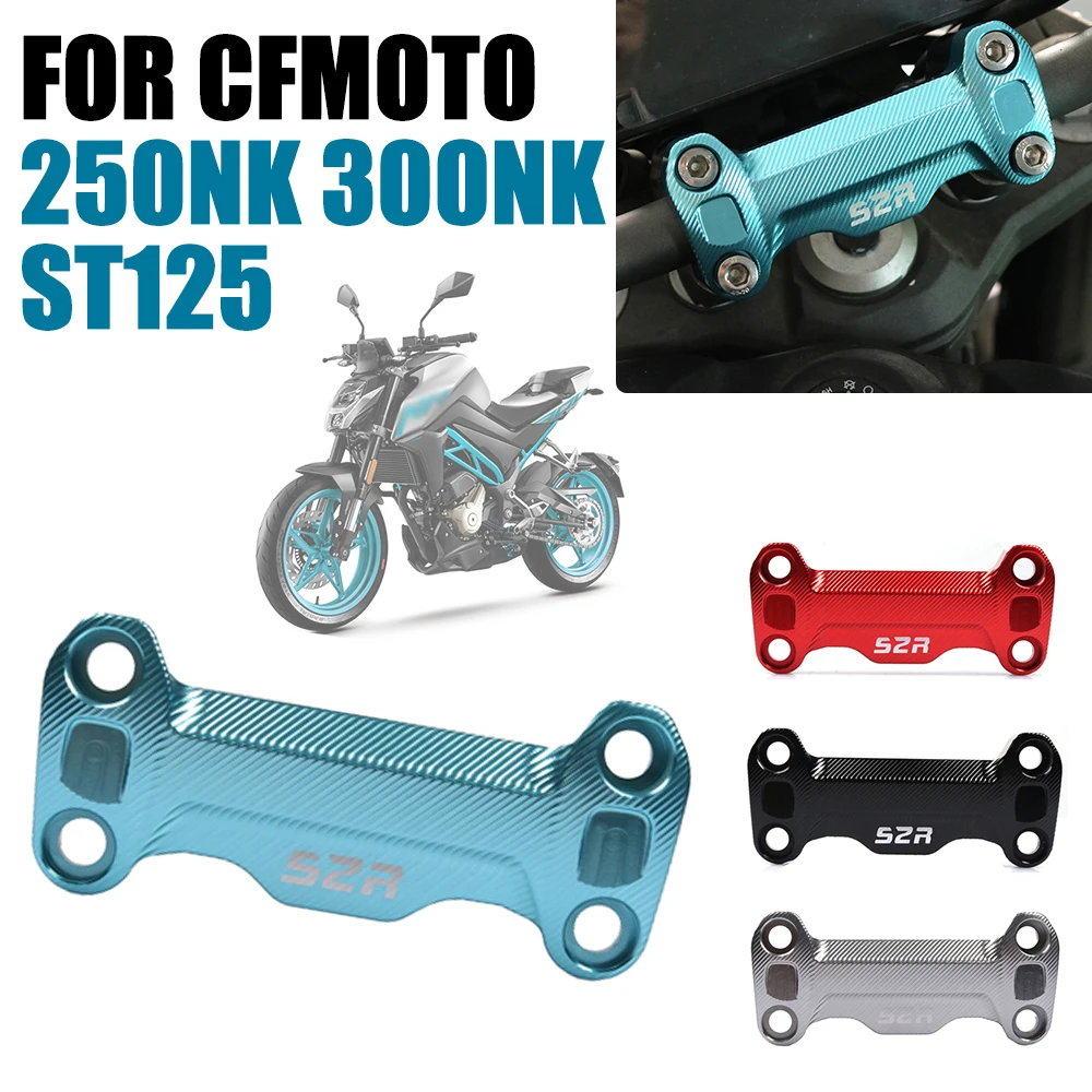 Аксессуары для мотоциклов CFMOTO 250NK NK300 300NK ST125 250 NK 300 150 верхняя крышка руля зажим