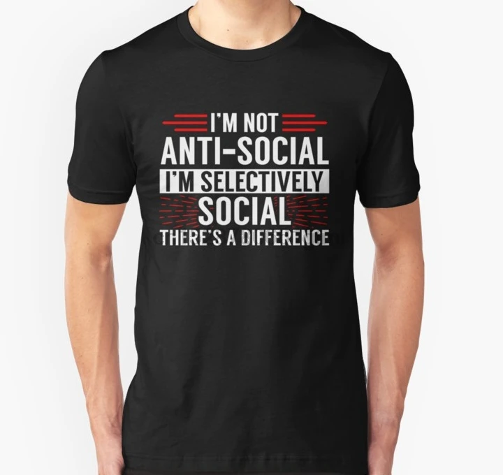 

Men Short sleeve tshirt Not Antisocial Selectively Social For Introverts T Shirt Women t-shirt