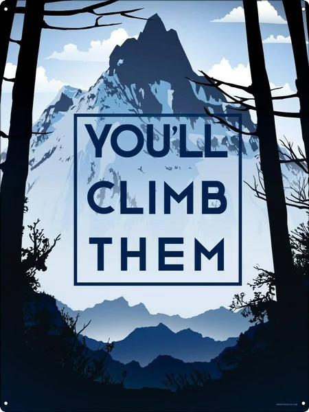 

Tin Sign You'll Climb Them Motivational