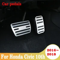 for honda civic 10th 2016 2018 aluminum alloy car pedals parts accelerator brake pedals non slip cover styling accessories