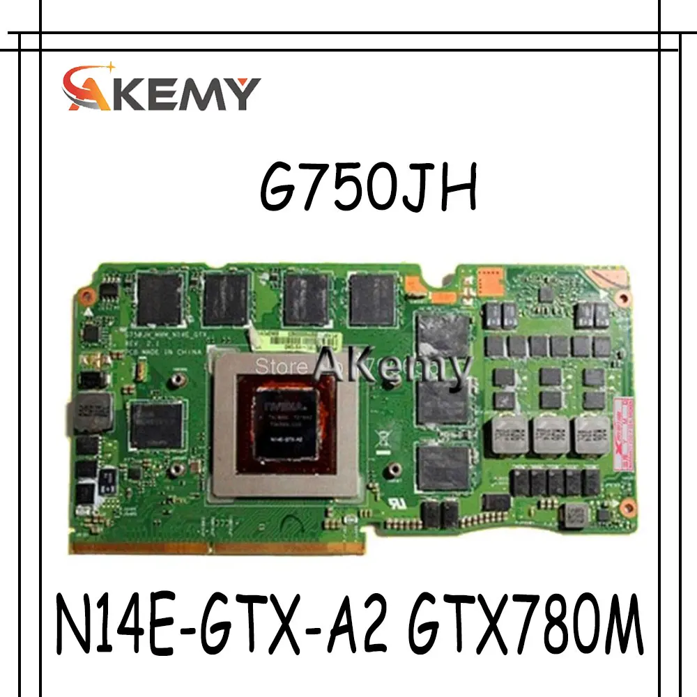 Akemy для ASUS ROG G750JH BL ноутбук карта G750J N14E GTX A2 GeForce GTX780M 4 Гб VGA Графическая Видеокарта