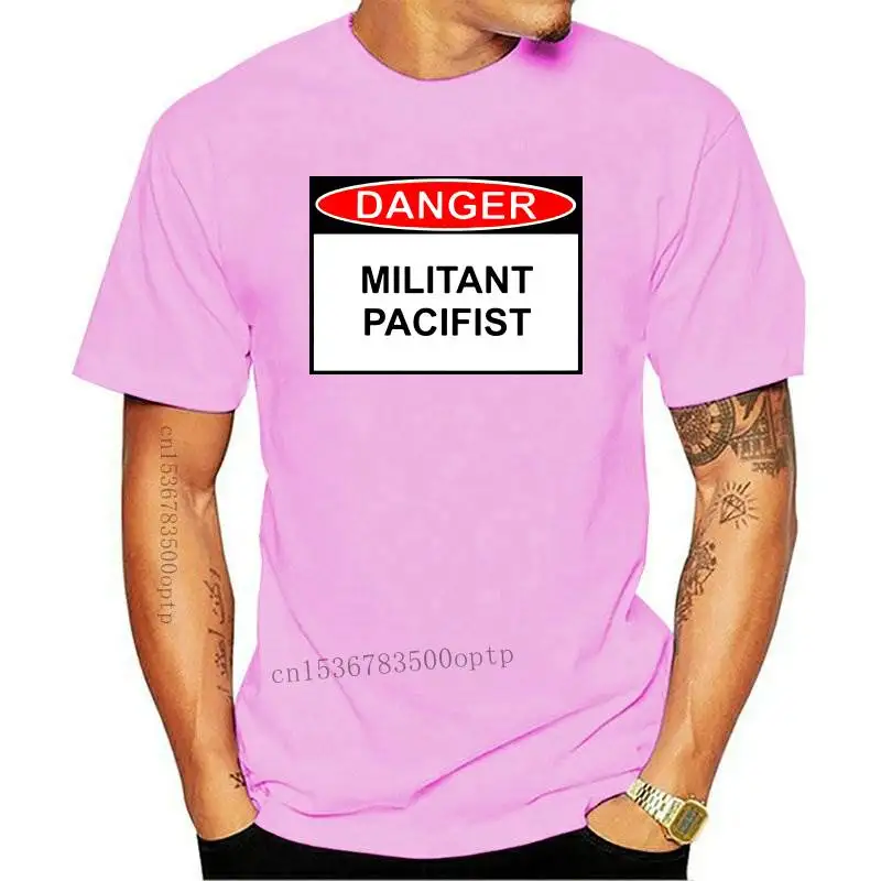 

New Men tshirt Short sleeve Danger Militant Pacifist T Shirt O neck Women t-shirt