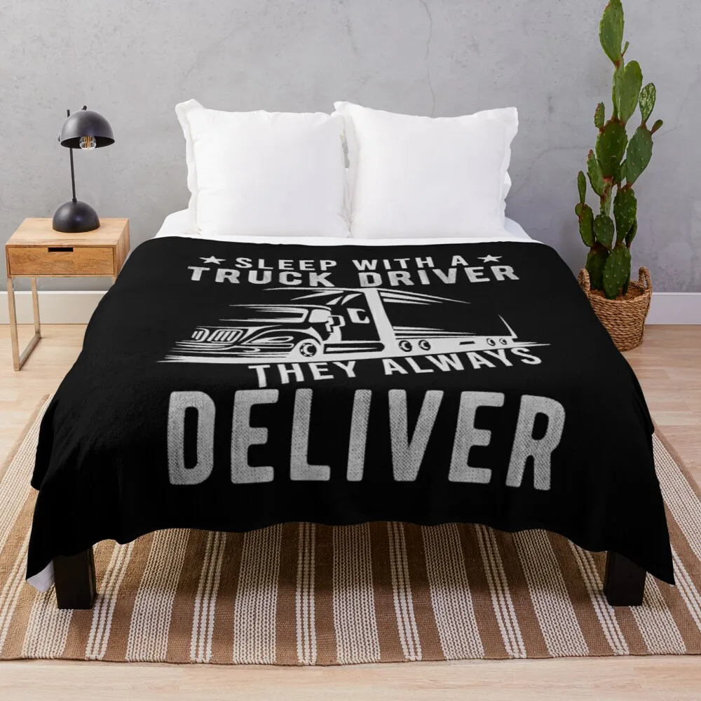 

Sleep With A Truck Driver They Always Deliver Funny Trucker