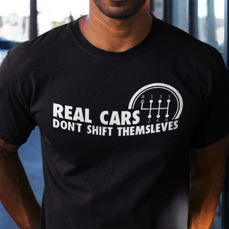 

Tshirt Streetwear Funny T Shirts Oversized T Shirt Shirt Men Real Cars Dont Shift Themsleves Plus Size Graphic Tees Men XS-3XL