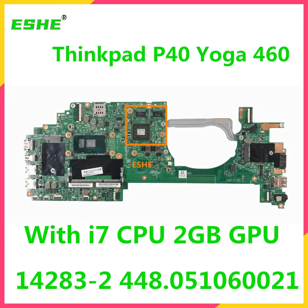 

Материнская плата для ноутбука Lenovo Thinkpad P40 Yoga 460 14283-3 14283-1 14283-2 448,05106002, материнская плата с процессором i7 2 Гб GPU 100% тест