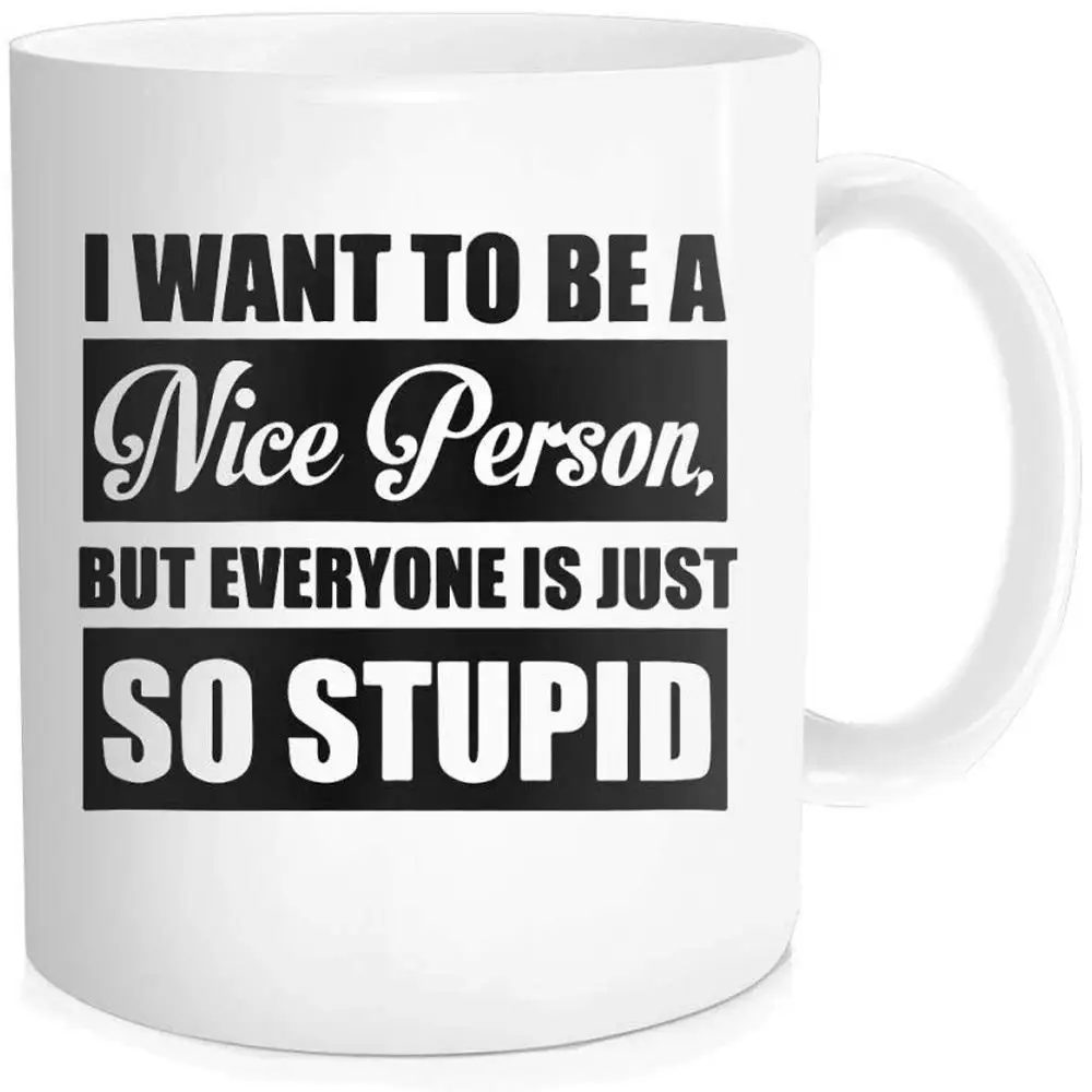 Я хочу быть красивым человеком кружка все так глупые забавные кофейные кружки |