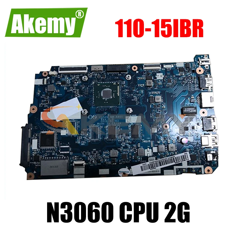 

Akemy For Lenovo 110-15IBR CG520 NM-A801 Laptop Motherboard CPU N3060 2G Integrated Graphics Card 100% Test OK