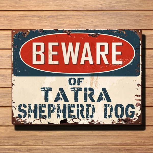 

Beware of TATRA SHEPHERD DOG Plate Rustic TIN Chic Sign Decor Gift Vintage Metal Tin Sign Retro Tin Plate Sign Wall Art Decor