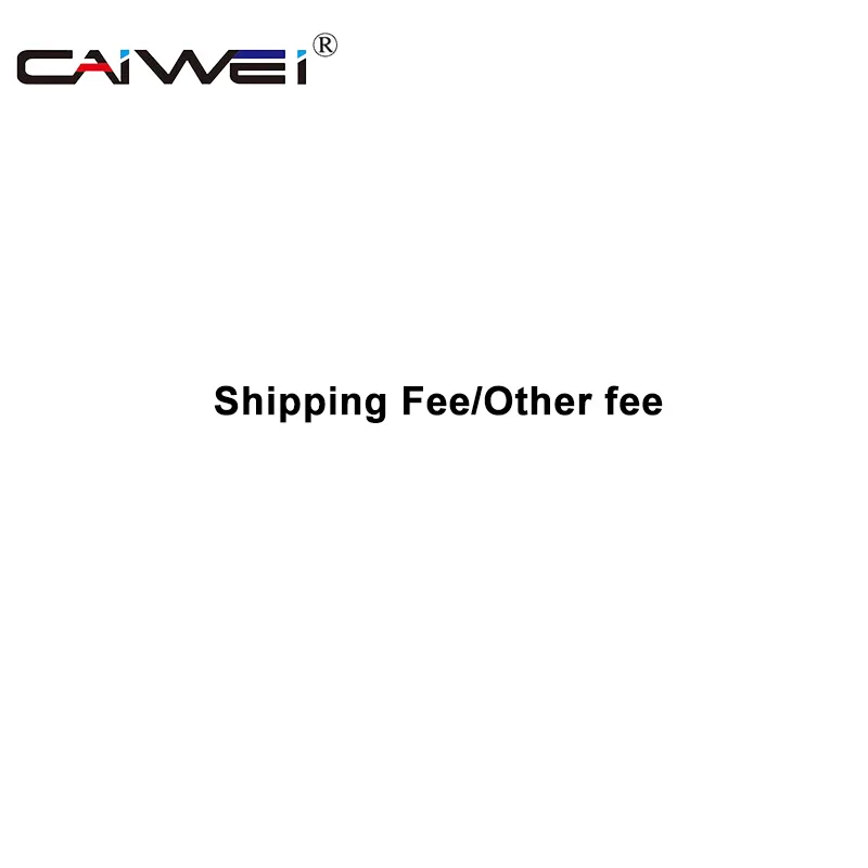 

Shipping fee/Extra fee/Other fee