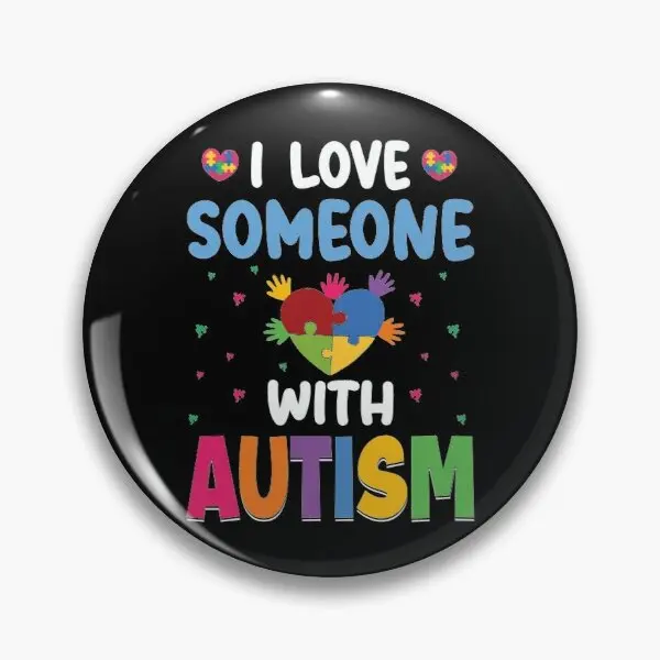 

I Love Someone With Autism Customizable Soft Button Pin Fashion Jewelry Cartoon Decor Badge Creative Lover Cute Funny Metal