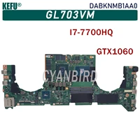 kefu dabknmb1aa0 is suitable for asus gl703vm laptop motherboard with i7 7700hq gtx1060 100 test ok