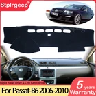 Для Volkswagen VW Passat B6 2006  2010 3C Противоскользящий коврик крышка приборной панели накладка солнцезащитный козырек Dashmat аксессуары 2007 2008 2009