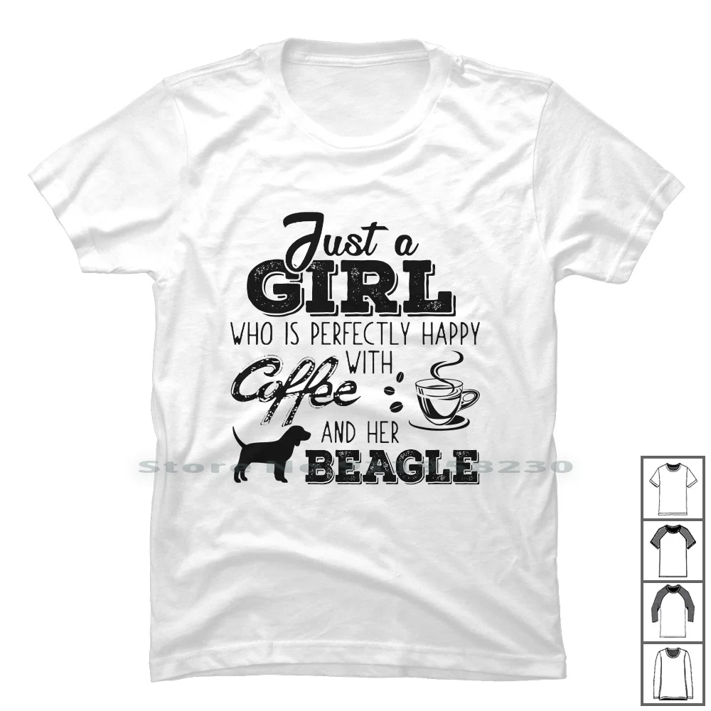 

Just A Girl Who Is Perfectly Happy With Coffee And Her Beagle T Shirt 100% Cotton Dog Lover Dog Owner Cute Dog Perfect Beagle