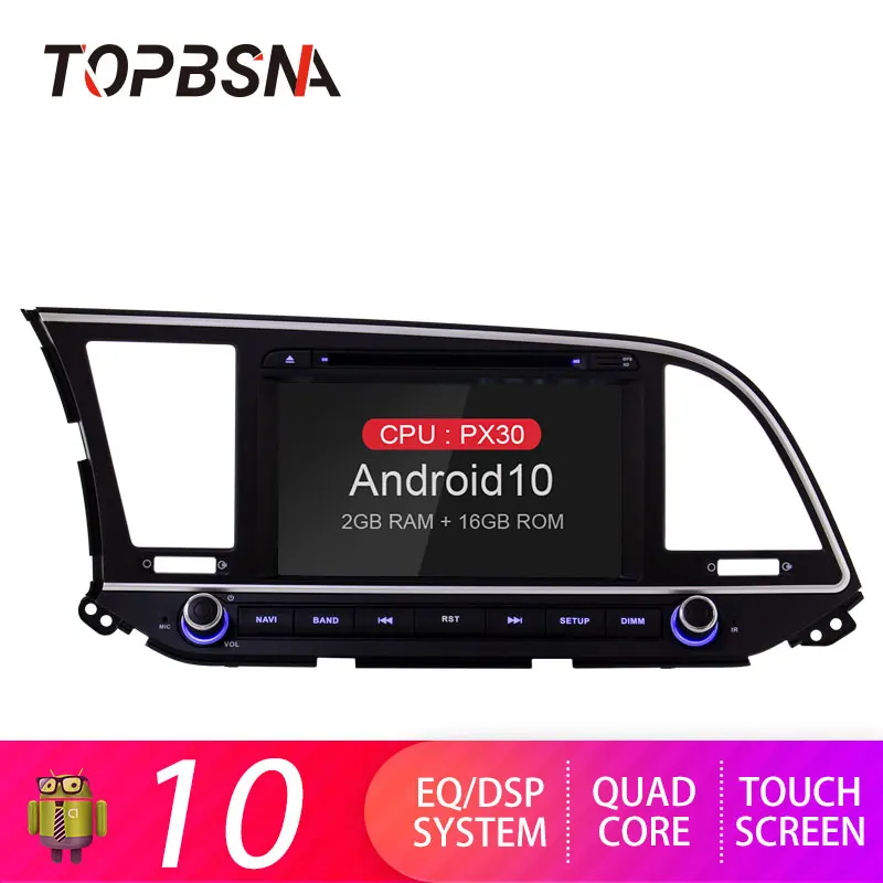 Автомобильный DVD плеер TOPBSNA Android 10 для Hyundai Elantra 2016 2017 2018 Wi Fi мультимедиа 2 Din GPS