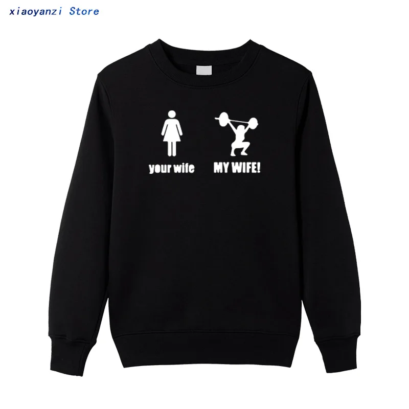 

Your Wife And My Wife men sweatshirts Weightlifting Shooting Humor hoodies High Qualirt Hot Design pullovers Cotton