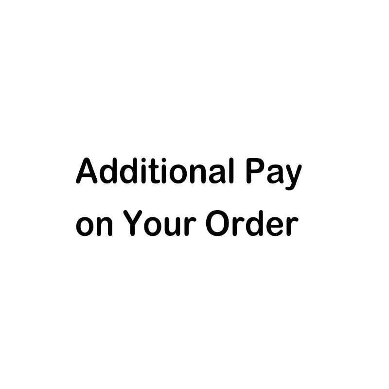 

Additional Pay on Your Order