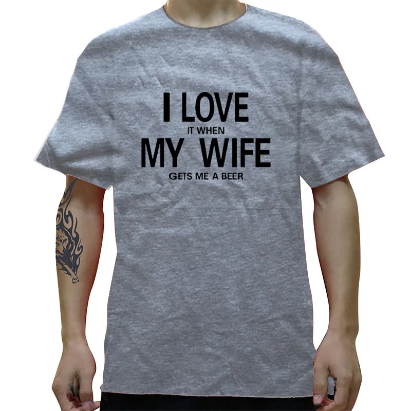 Funny Creative T-Shirt for Men: I Love it When My Wife Gets Me a Beer - New Short Sleeve O Neck Cotton Casual Top Tee image 4