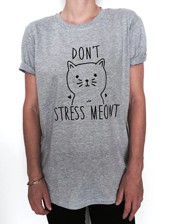 

"DON"T STRESS MEOWT" shirt funny slogan womens girls ladies lady gift present humor cat kitties cats lover K911