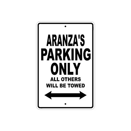 

Aranza's Parking Only All Others Will Be Towed Name Caution Warning Notice Aluminum Metal Sign