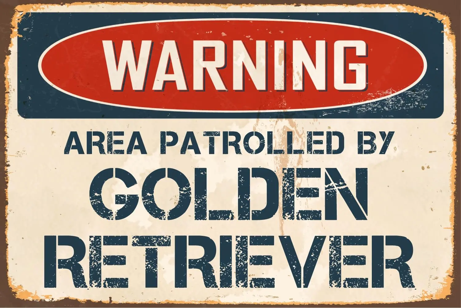 

StickerPirate Warning Area Patrolled by Golden Retriever 8” x 12” Vintage Aluminum Retro Metal Sign VS513