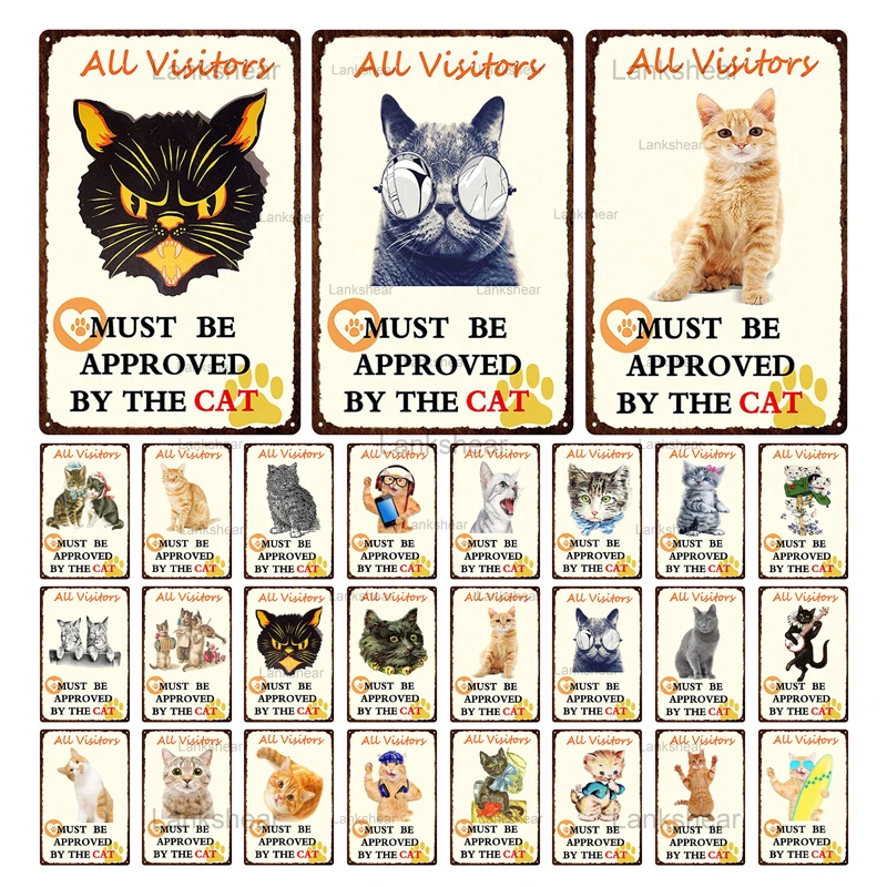 

Retro Metal Tin Signs All Visitors Most Be Approved By The Cat Warning Signs Vintage Cafe Bar Pet Shop Home Wall Decor Posters