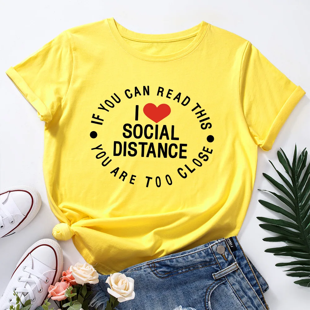 I Love Social Distance Letter Print T Shirt Women Short Sleeve O Neck Loose Tshirt Women Tee Shirt Female Tops Camisetas Mujer