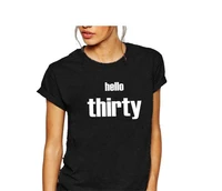 hello thirty birthday party women t shirt born in 1990 fashion letter casual short sleeve top tees cotton o neck female tshirt