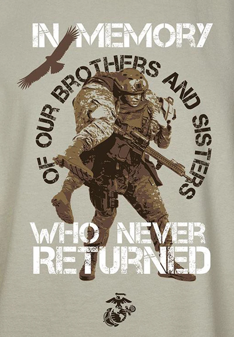 

In Memory of Who Never Returned. Marine Corps Brothers and Sisters T-Shirt. Summer Cotton Short Sleeve O-Neck Mens T Shirt