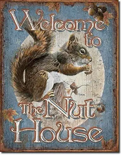 

Welcome To The Nut House Squirrel Crazy Humorous Tin Collectible Sign