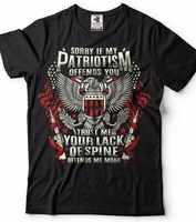 sorry if my patriotism offends you t shirt usa patriotic t shirt veteran shirt