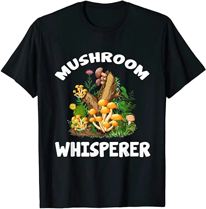 

Mushroom Whisperer Tee Fashion Mushrooms Hunter Mens T-Shirt. Summer Cotton Short Sleeve O-Neck Unisex T Shirt New S-3XL
