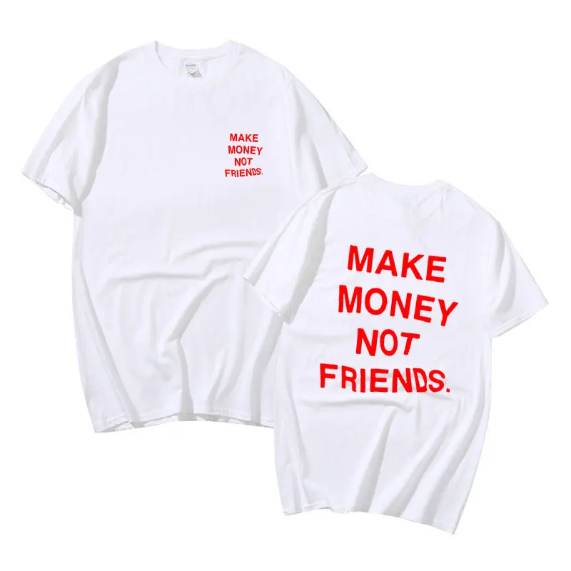 Футболка Мужская/женская с надписью Make Money Not Friends уличная одежда в стиле хип хоп