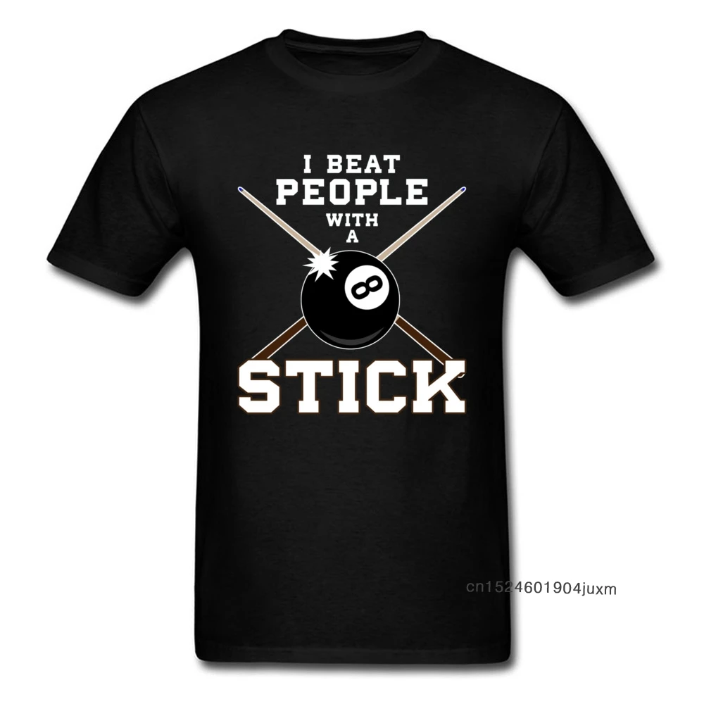 

Crazy Men T-shirt I Beat People With A Stick Billiards Tshirt Print Custom Sweatshirt Funny Short Sleeve T Shirt Male Streetwear