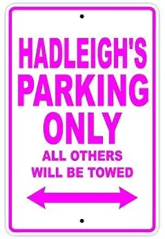 

Hadleigh's Parking Only All Others Will Be Towed Name Caution Warning Notice Aluminum Metal Sign