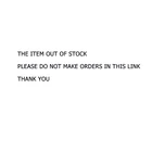 Товар отсутствует на складе, пожалуйста, не делайте заказы по этой ссылке, спасибо