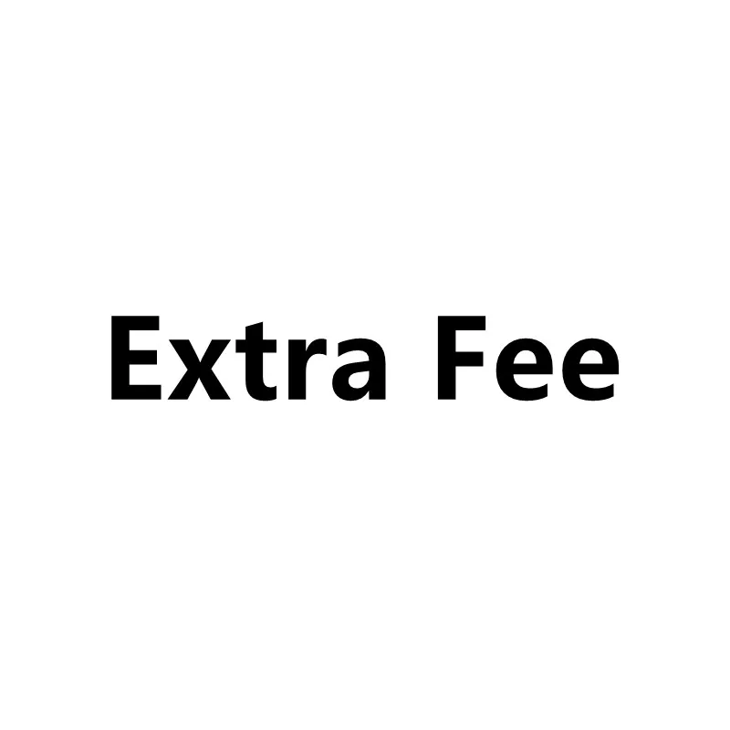 

Extra Fee