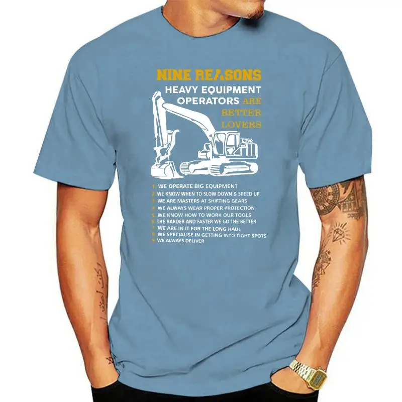 

Men t shirt Nine Reasons Heavy Equipment Operators Are Better Lovers Women t-shirt
