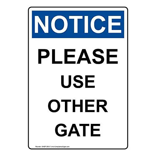 

Vertical Notice Please Use Other Gate OSHA Safety Sign, 14x10 in. Aluminum for Enter/Exit Agricultural by ComplianceSigns