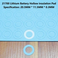 100pcslot 21700 lithium battery positive insulation pad flat head hollow insulation mat meson paste head gasket 20mm11 5mm