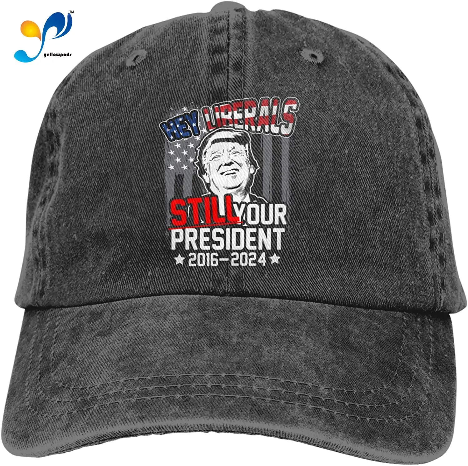 

Hey Liberals! Still Your President! Trump 2016-2024 Baseball Caps Cotton Dad Hat Adjustable Sandwich Hat