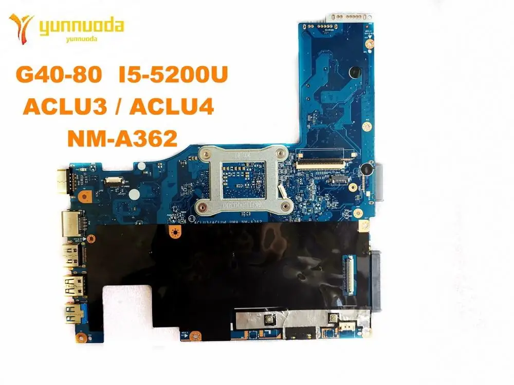 Оригинальный Для Lenovo G40 80 Материнская плата ноутбука I5 5200U ACLU3 ACLU4 NM A362 испытанное