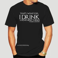 tyrion lannister thats what i do i drink and i know things t shirt men and women tee big size sxxxl 4098a