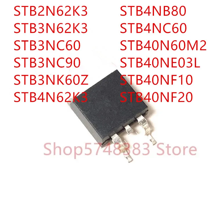 10PCS STB2N62K3 STB3N62K3 STB3NC60 STB3NC90 STB3NK60Z STB4N62K3 STB4NB80 STB4NC60 STB40N60M2 STB40NE03L STB40NF10 STB40NF20