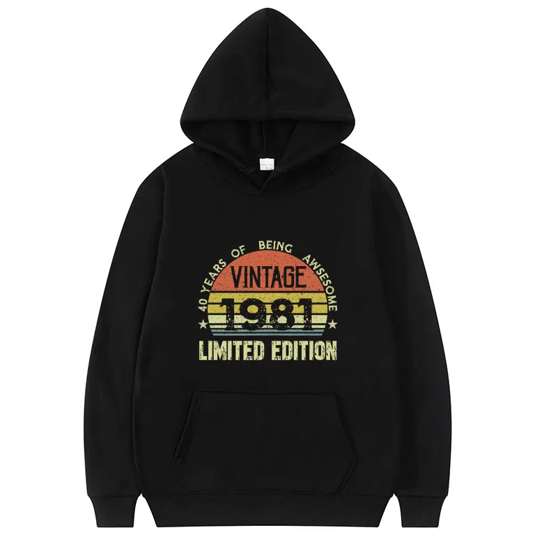

Classic Retro 40 Year Old Vintage 1981 Limited Edition 40th Birthday Hoodie Men Women Autumn Winter Keep Warm Hooded Sweatshirts