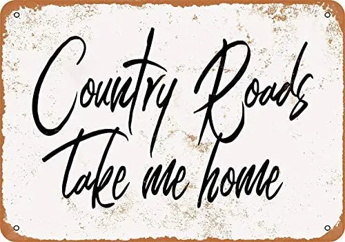 

Country Roads Take Me Home Metal Tin Sign 12 X 8 Inches Retro Vintage Decor