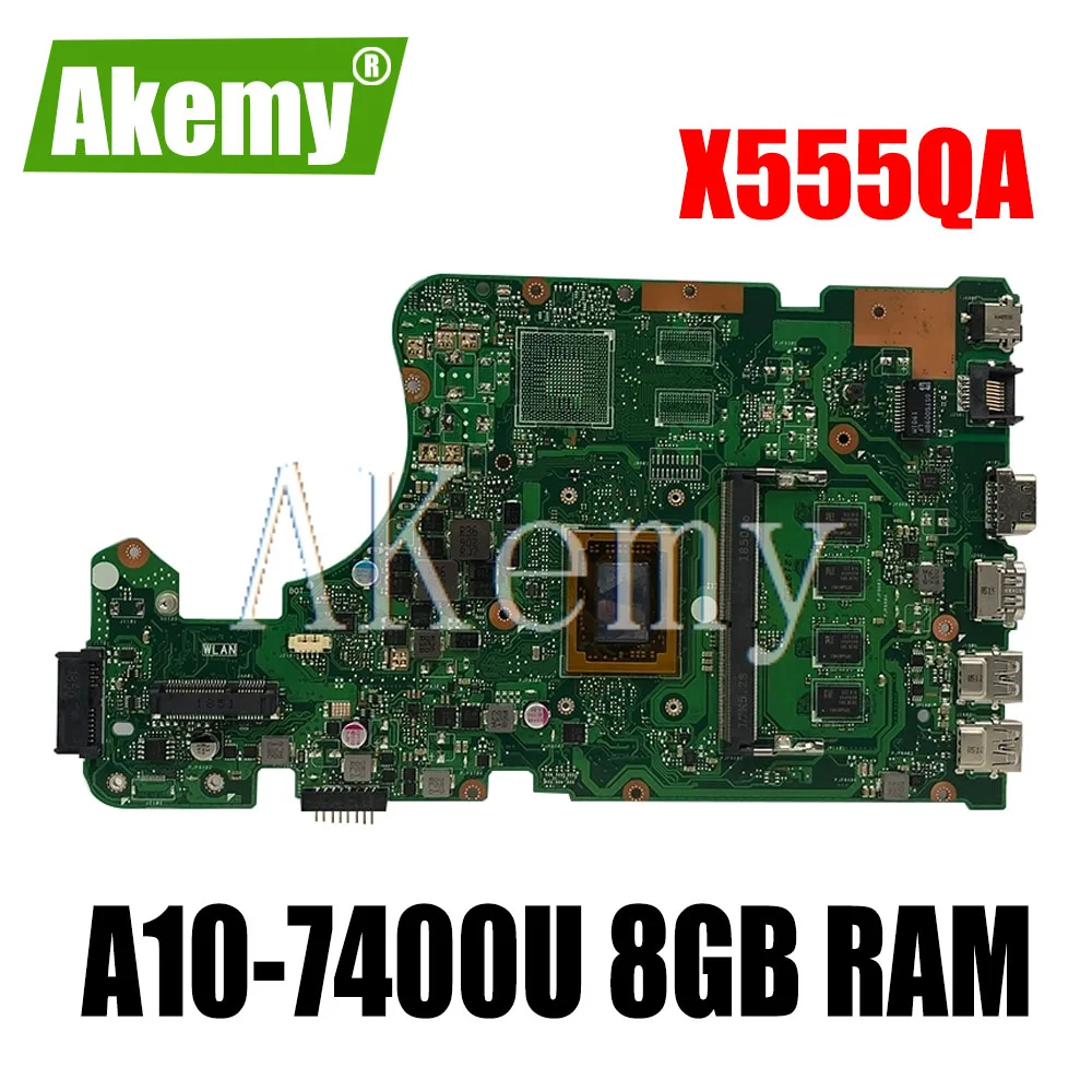 

Akemy для Asus X555Q A555Q X555QG X555QA x555bp x555b X555BA Laotop материнская плата X555QA материнская плата с A10-7400U 8 ГБ RAM